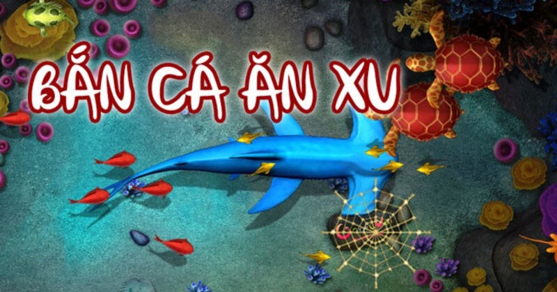 Bắn cá ăn xu – Game bắn cá sôi động cho người chơi